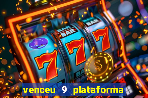 venceu 9 plataforma de jogos